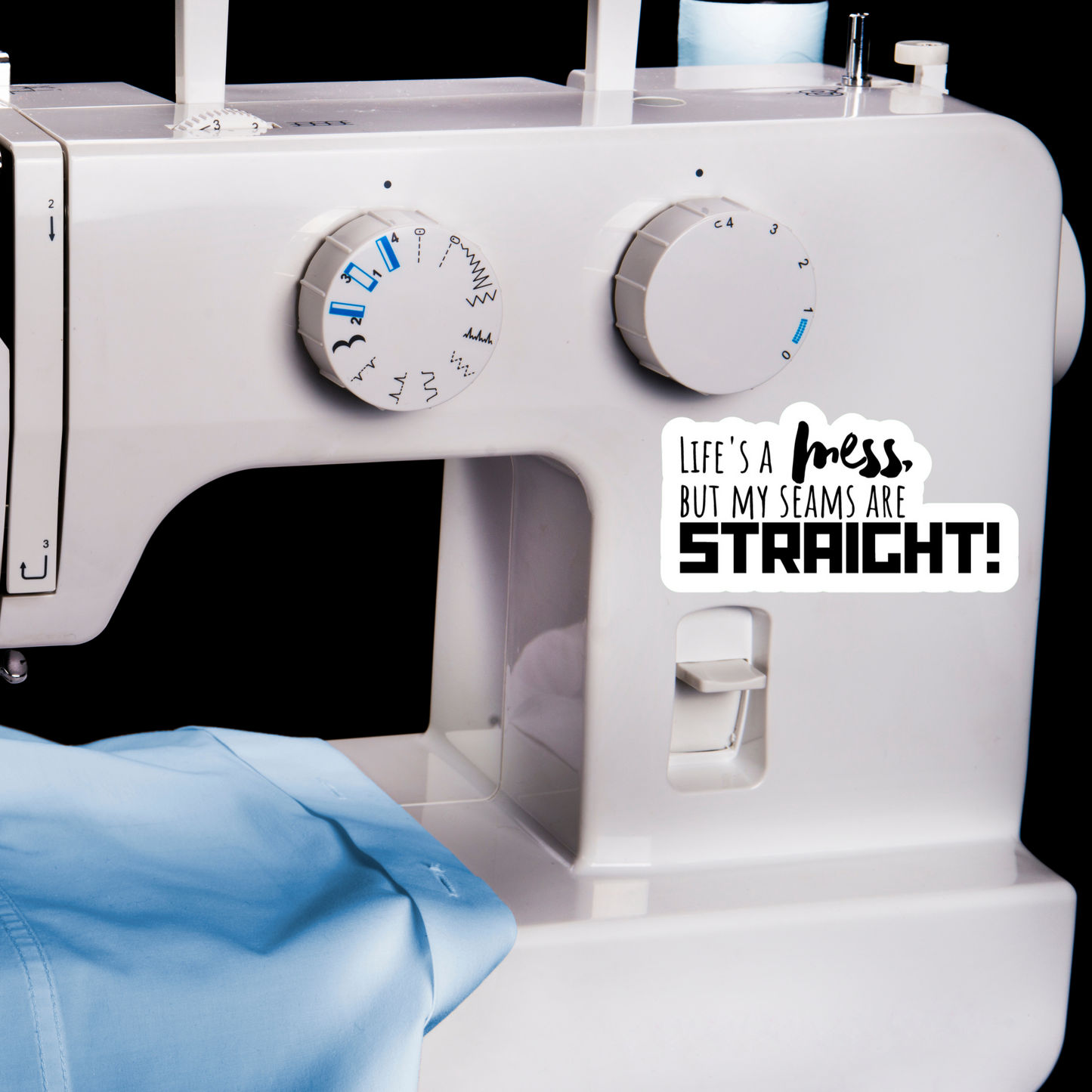 Sassy Sewing Sticker - Life's a mess but my Seams are Straight
