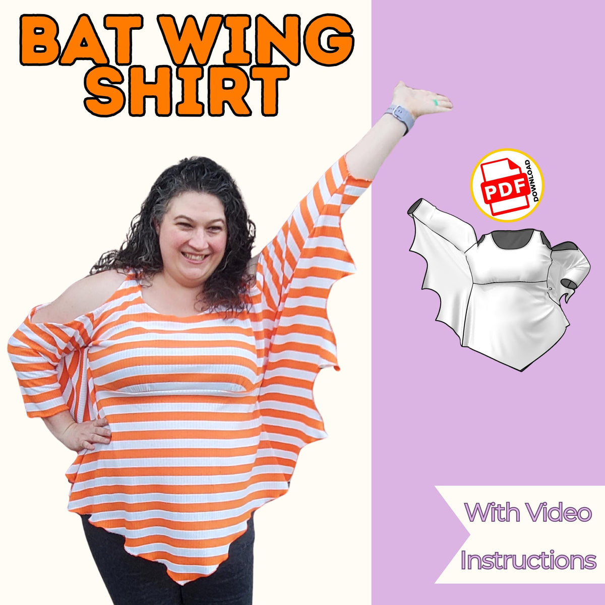 Bat wing shirt sewing pattern cover with a smiling woman in an orange and white striped bat wing top, with video