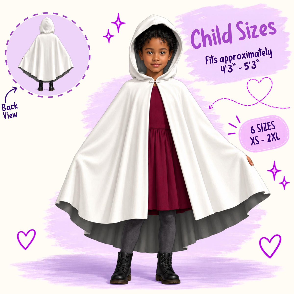 Girl wearing a white 3/4 circle hooded cape, child sizes XS to 2XL for heights about 4'3" to 5'3", with back view